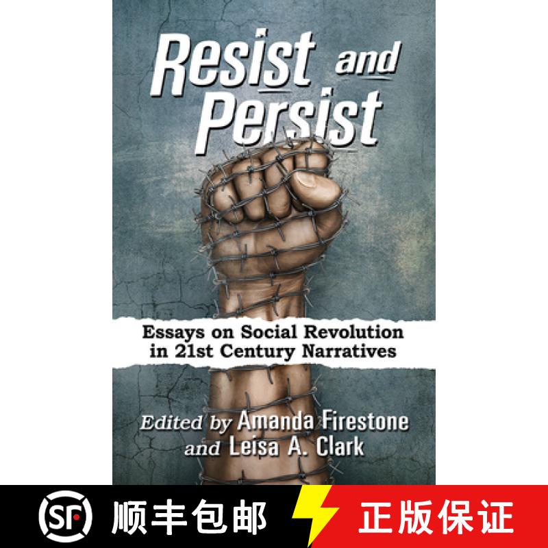 【3-4周达】Resist and Persist : Essays on Social Revolution in 21st Century Narratives [9781476676678]