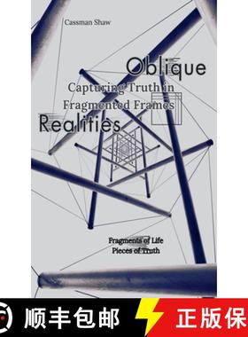【3-4周达】Oblique Realities: Capturing Truth in Fragmented Frames [9798227740977]