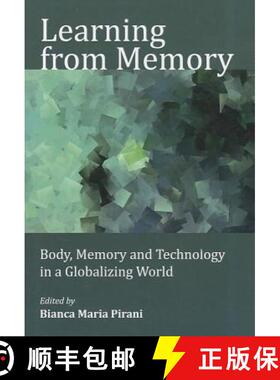 预订 Learning from Memory: Body, Memory and Technology in a Globalizing World [9781443828840]