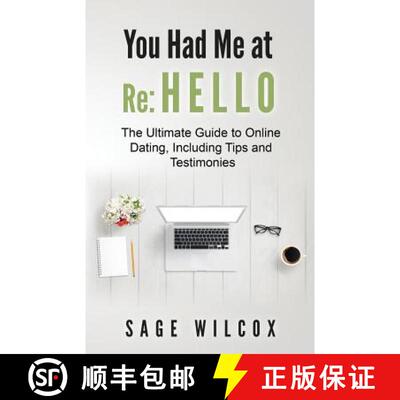 【3-4周达】You Had Me at Re: Hello: The Ultimate Guide to Online Dating, Including Tips and Testimonies [9781945290107]