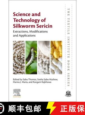 【3-4周达】Science and Technology of Silkworm Sericin: Extractions, Modifications and Applications [9780443217364]
