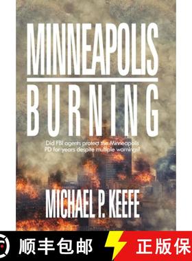 【3-4周达】Minneapolis Burning: Did Fbi Agents Protect the Minneapolis Pd for Years Despite Multiple ... [9781665733557]