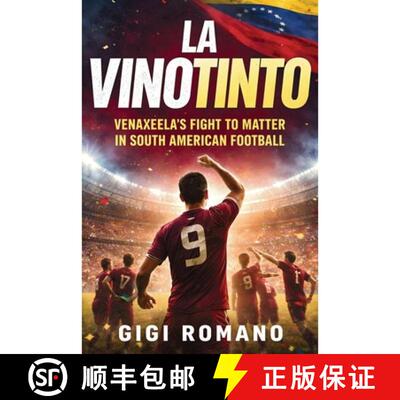 【3-4周达】La Vinotinto : Venezuela's Fight to Matter in South American Football [9798901943762]