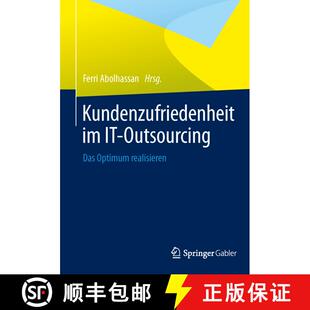 【3-4周达】精装 Kundenzufriedenheit im IT-Outsourcing: Das Optimum realisieren [9783658047481]