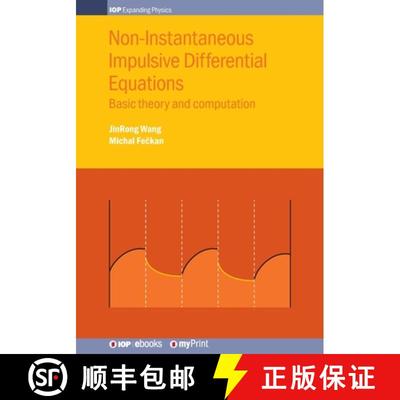 【4周达】Non-Instantaneous Impulsive Differential Equations : Basic theory and computation [9780750317658]