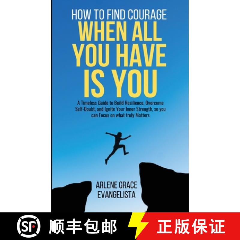 【3-4周达】How to Find Courage When All You Have Is You: A Timeless Guide to Build Resilience, Overco... [9781069372505]