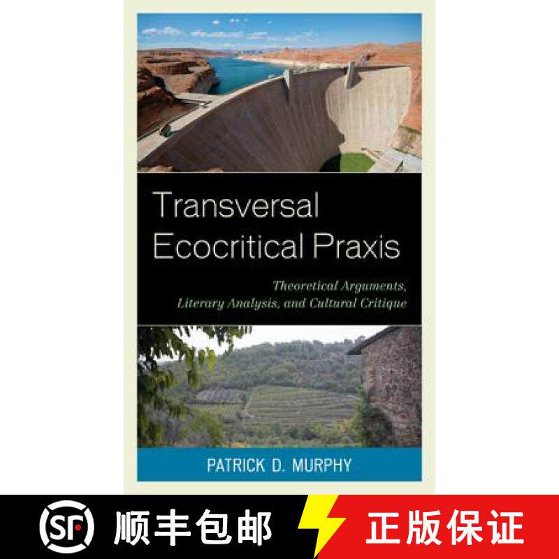 预订 Transversal Ecocritical Praxis : Theoretical Arguments, Literary Analysis, and Cultural Critique [9781498521260]