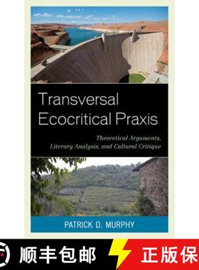 预订 Transversal Ecocritical Praxis : Theoretical Arguments, Literary Analysis, and Cultural Critique [9781498521260]