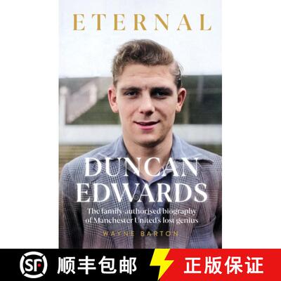 【3-4周达】精装 Duncan Edwards: Eternal: The family authorised autobiography of Manchester United's l... [9781914197697]