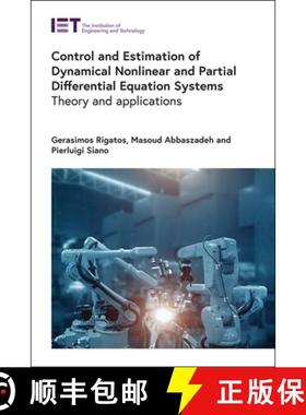 预订 Control and Estimation of Dynamical Nonlinear and Partial Differential Equation Systems: Theory ... [9781839534263]