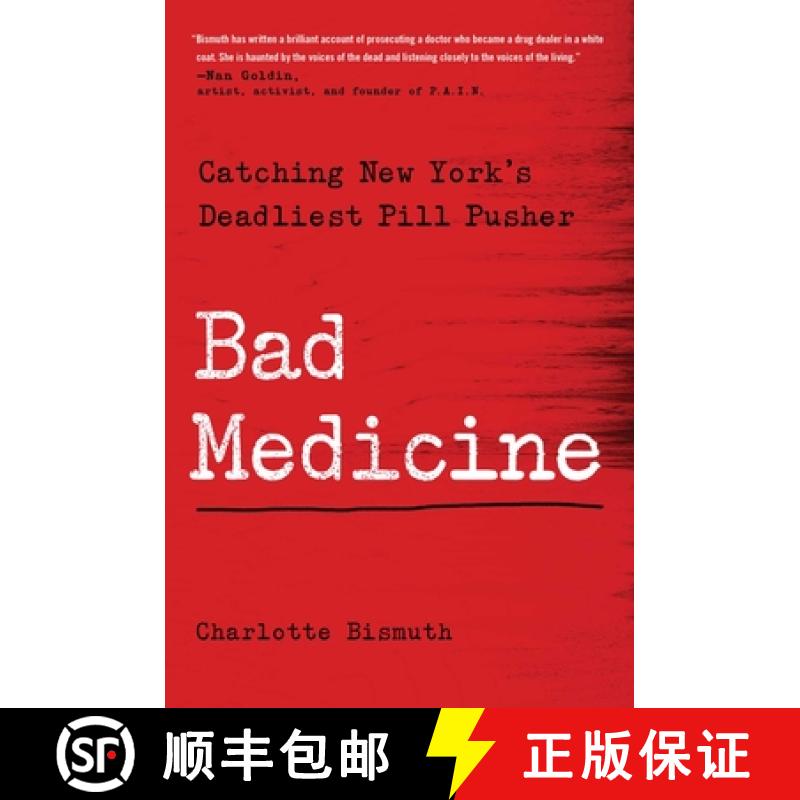 【2-3周达】Bad Medicine: Catching New York's Deadliest Pill Pusher [9781982116422]