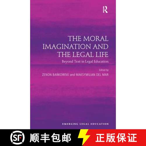 【3-4周达】The Moral Imagination and the Legal Life: Beyond Text in Legal Education [9781138272576]