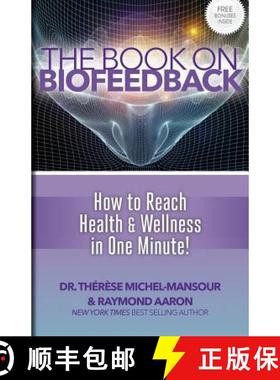 预订 The Book on Biofeedback: How To Reach Health & Wellness In One Minute! [9781772770315]