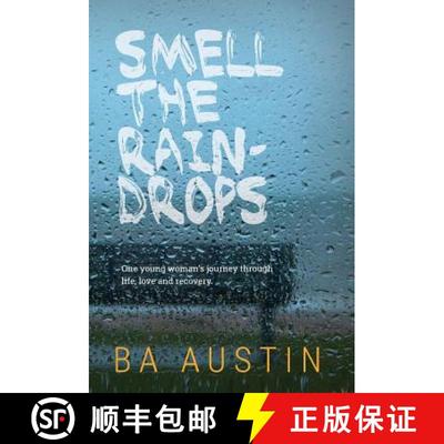 【3-4周达】Smell the Raindrops: One young woman's journey through life, love and recovery. [9780989504737]