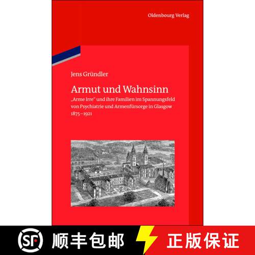 【3-4周达】精装 Armut und Wahnsinn – Arme Irre und ihre Familien im Spannungsfeld von Psychiatrie un... [9783486714944]