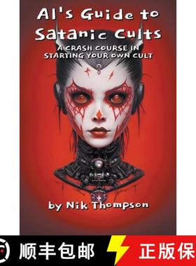 预订 AI's Guide to Satanic Cults A Crash Course in Starting Your Own Cult [9798215045367]