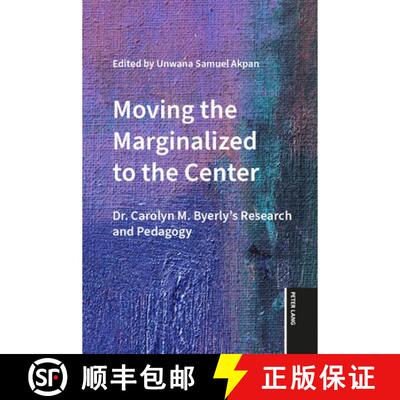 【3-4周达】Moving the Marginalized to the Center : Dr. Carolyn M. Byerly's Research and Pedagogy [9781636675015]