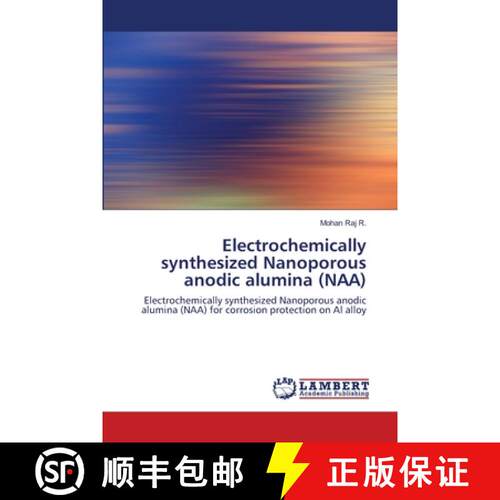 预订 Electrochemically synthesized Nanoporous anodic alumina (NAA) [9786202668842]