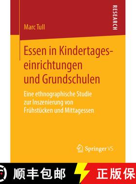 【3-4周达】Essen in Kindertageseinrichtungen und Grundschulen : Eine ethnographische Studie zur Insze... [9783658249595]