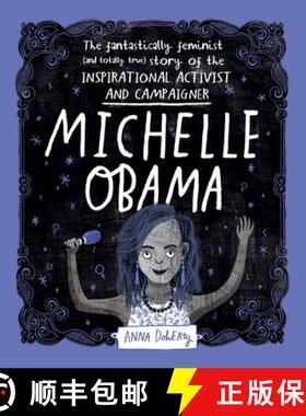 Michelle Obama: The Fantastically Feminist (and Totally True) Story of the Inspirational Activist and... [9781526361097]