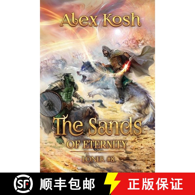 【3-4周达】The Sands of Eternity (Loner Book #8): LitRPG Series [9788077022170]