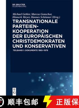 预订 Transnationale Parteienkooperation Der Europäischen Christdemokraten Und Konservativen: Dokumen... [9783110312515]