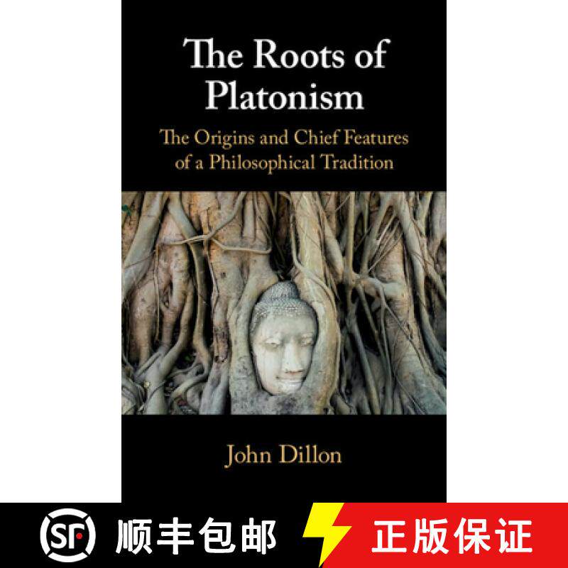 【3-4周达】The Roots of Platonism: The Origins and Chief Features of a Philosophical Tradition [9781108446884]
