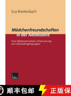 【3-4周达】Mädchenfreundschaften in der Adoleszenz : Eine fallrekonstruktive Untersuchung von Gleich... [9783810027023]