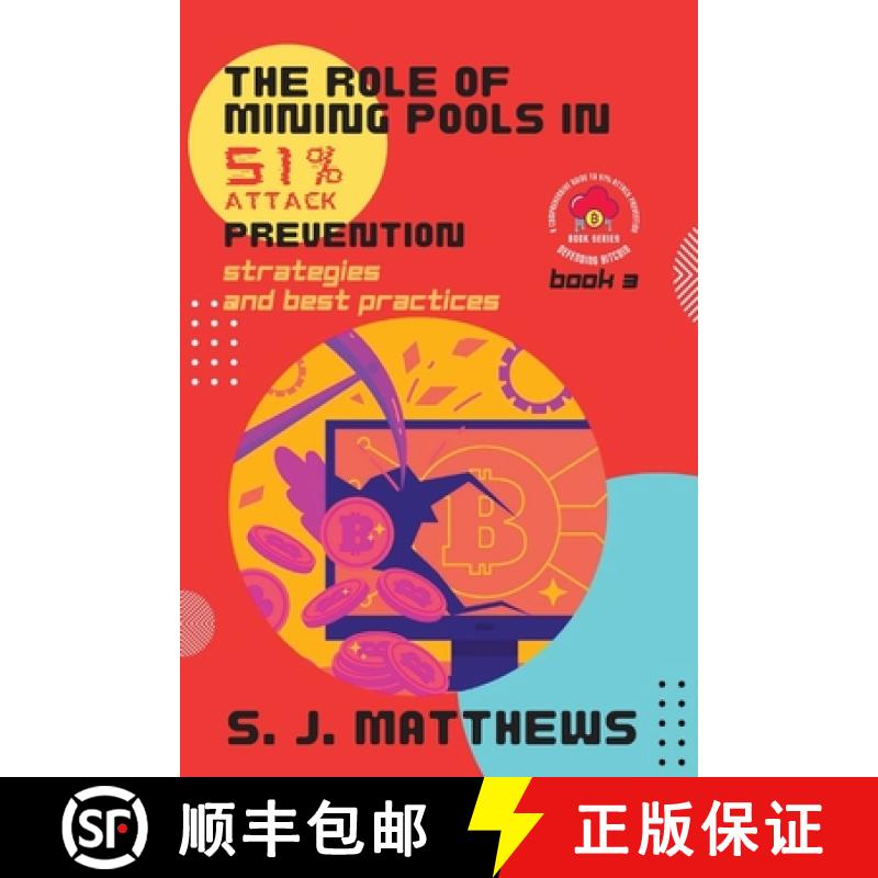 【3-4周达】The Role of Mining Pools in 51% Attack Prevention: Strategies and Best Practices [9780303502234]