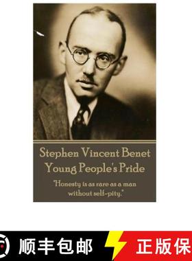 预订 Stephen Vincent Benet - Young People's Pride: Honesty is as rare as a man without selfpity. [9781785432316]