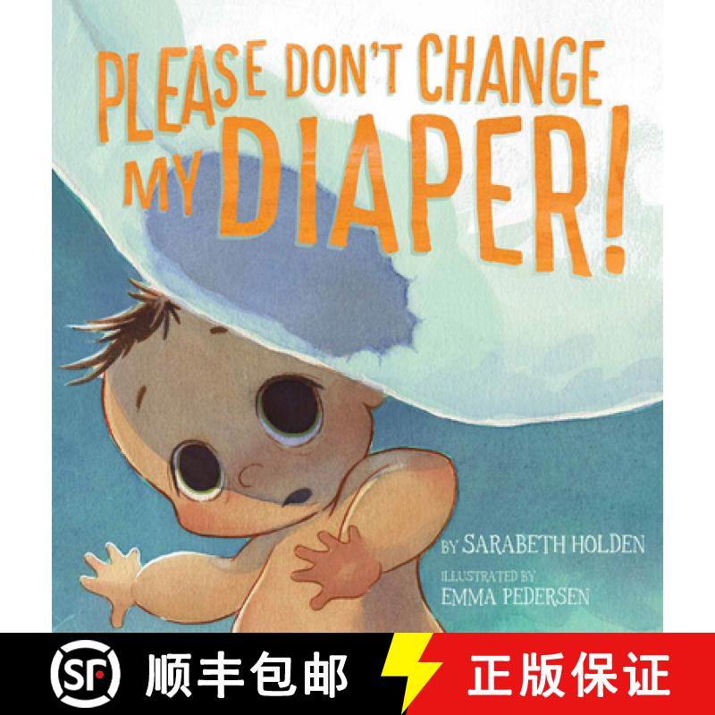 【3-4周达】Please Don't Change My Diaper! [9781772272734]
