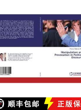 预订 Manipulation and Provocation in Political Discourse [9786202015554]