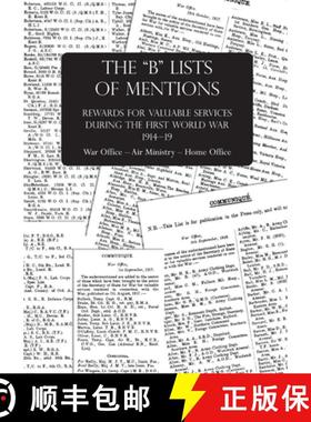 【3-4周达】The B Lists of Mentions: Rewards for Valuable Services during the First World War 1914-19 ... [9781783316519]