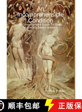 【3-4周达】An Incomprehensible Condition: An Unauthorised Guide To Grant Morrison's Seven Soldiers [9781291890822]