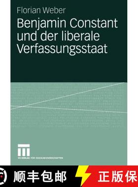 【3-4周达】Benjamin Constant und der liberale Verfassungsstaat : Politische Theorie nach der Französ... [9783531144078]