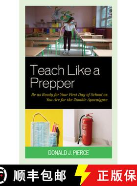 预订 Teach Like a Prepper : Be as Ready for Your First Day of School as You Are for the Zombie Apocal... [9781475863826]