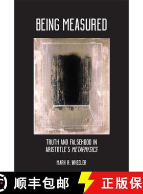 【3-4周达】Being Measured: Truth and Falsehood in Aristotle's Metaphysics [9781438476858]