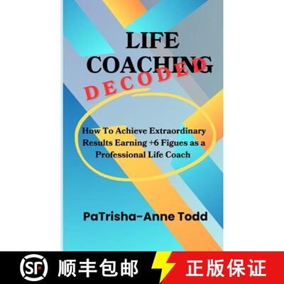 【3-4周达】LIFE COACHING DECODED: How To Achieve Extraordinary Results Earning +6 Figures As A Profes... [9781913233068]