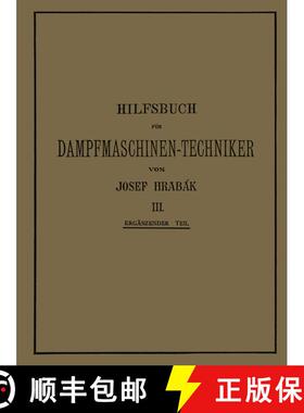 【3-4周达】Hilfsbuch für Dampfmaschinen-Techniker : Dritter Band (4. Auflage 1906) (4. Auflage 1906)... [9783642893407]