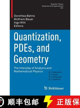 【3-4周达】Quantization, PDEs, and Geometry : The Interplay of Analysis and Mathematical Physics [9783319224060]