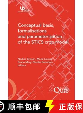 【3-4周达】Conceptual Basis, Formalisations and Parameterization of the Stics Crop Model [9782759201693]