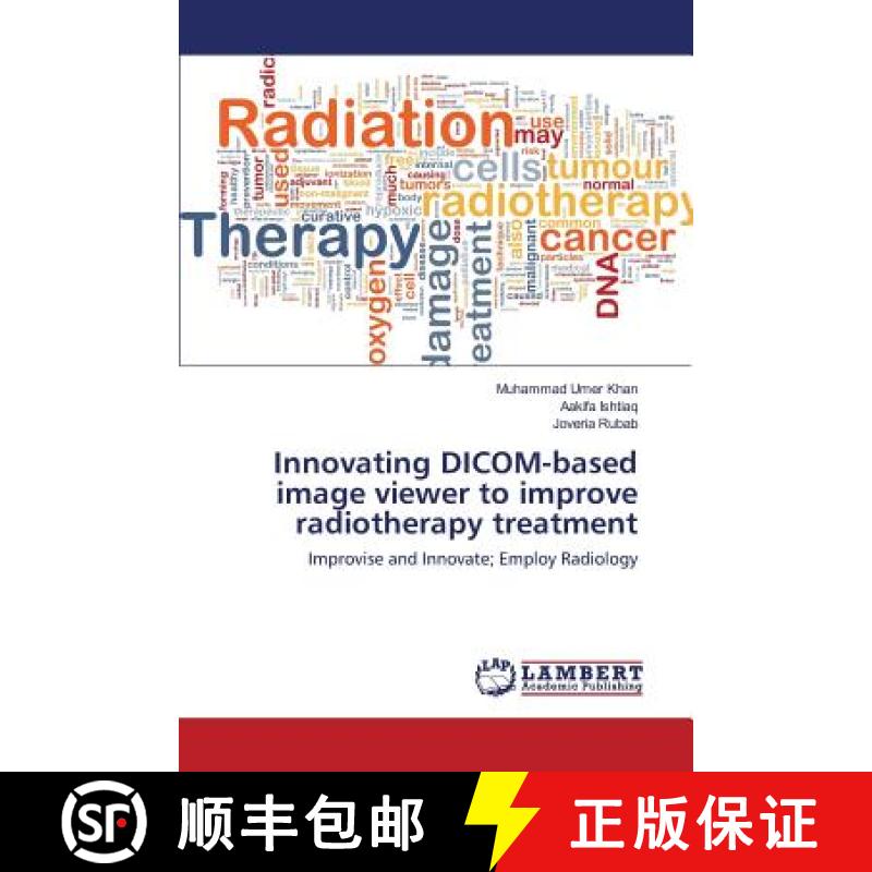 预订 Innovating DICOM-based image viewer to improve radiotherapy treatment [9783659825163]