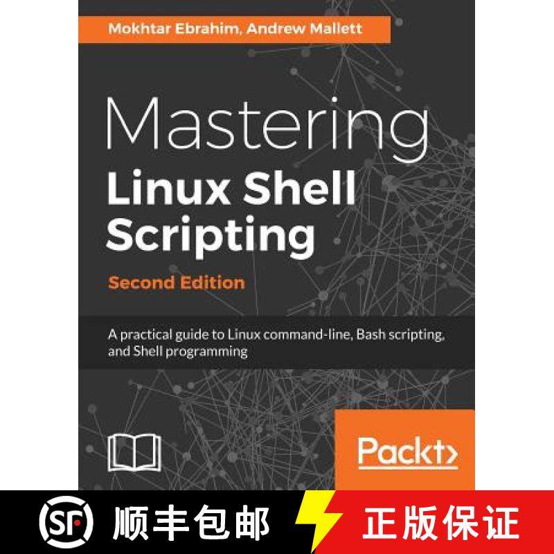 预订 Mastering Linux Shell Scripting - Second Edition: A practical guide to Linux command-line, Bash ... [9781788990554]