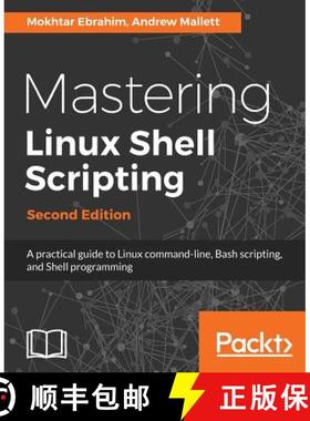 预订 Mastering Linux Shell Scripting - Second Edition: A practical guide to Linux command-line, Bash ... [9781788990554]