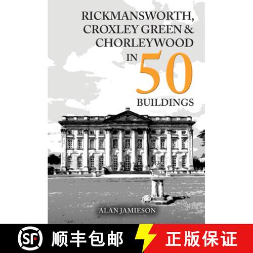 【3-4周达】Rickmansworth, Croxley Green and Chorleywood in 50 Buildings [9781398122079]