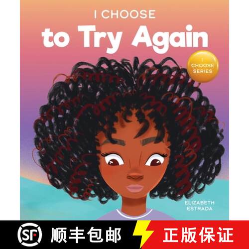【3-4周达】精装 I Choose To Try Again: A Colorful, Picture Book About Perseverance and Diligence [9781637312094]
