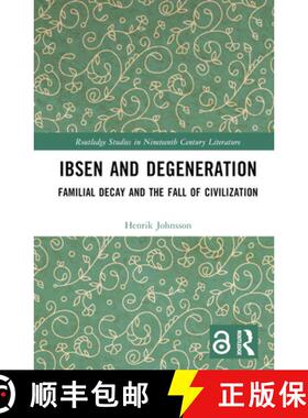 【3-4周达】Ibsen and Degeneration: Familial Decay and the Fall of Civilization [9781032744759]