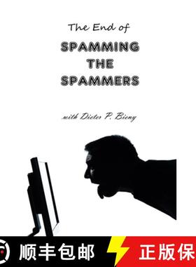 【3-4周达】The End of Spamming the Spammers (with Dieter P. Bieny) [9781365104848]