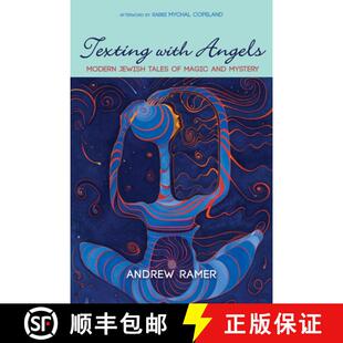 【3-4周达】Texting with Angels: Modern Jewish Tales of Magic and Mystery [9781666796124]