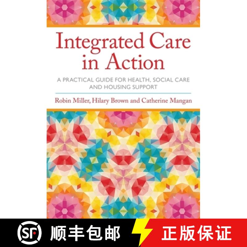【3-4周达】Integrated Care in Action: A Practical Guide for Health, Social Care and Housing Support [9781849056465]